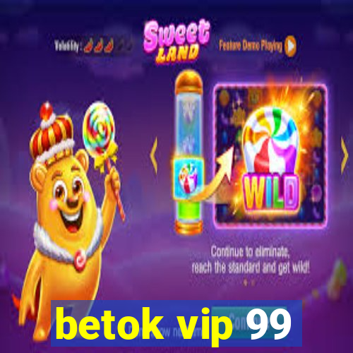 betok vip 99